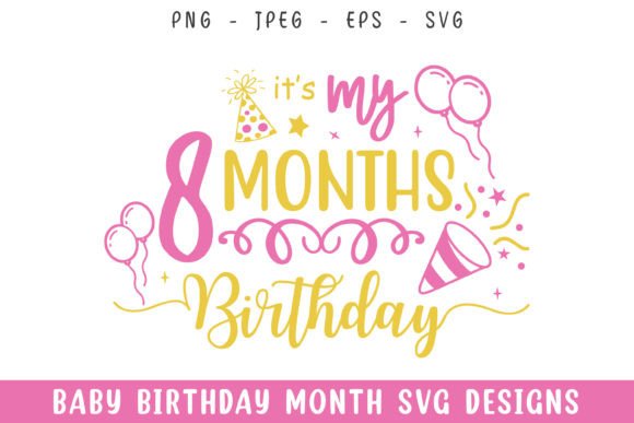 A Designer's Review: Baby Eight Months Birthday Decorative Graphics